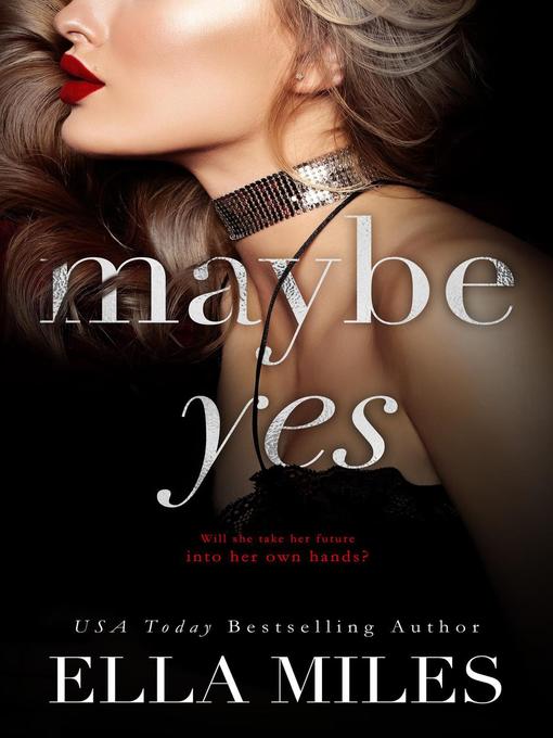 Title details for Maybe Yes by Ella Miles - Available